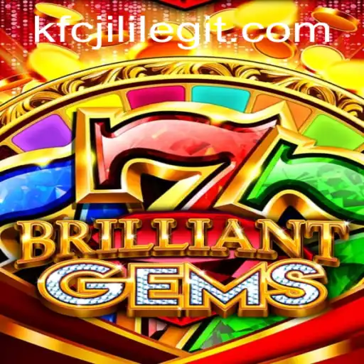 Explore the Fascinating World of BrilliantGems with KFCJILI